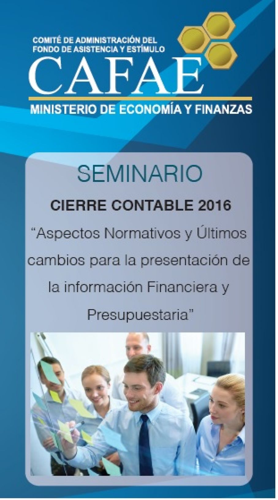 Seminario CIERRE CONTABLE 2016 &quot;Aspectos Normativos y Últimos cambios para la información Financiera y Presupuestaria&quot;